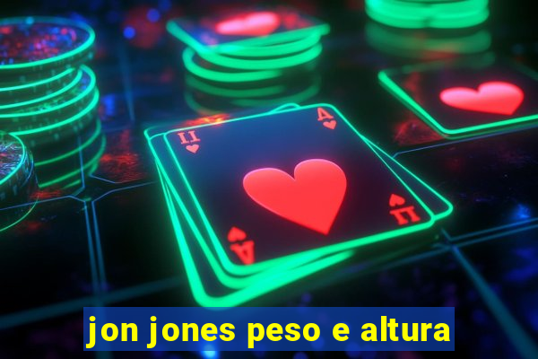 jon jones peso e altura